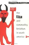 The Devil and Commodity Fetishism in South America