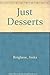 Just Desserts The Complete Dessert Cookbook