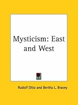 Mysticism: East and West by Rudolf Otto | Goodreads