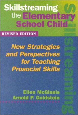 Skillstreaming the Elementary School Child: New Strategies and Perspectives for Teaching Prosocial Skills (Paperback)