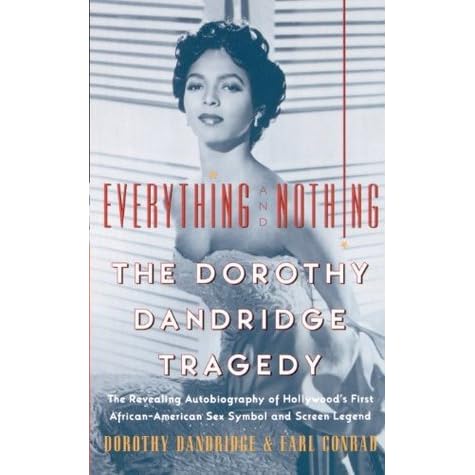Everything And Nothing The Dorothy Dandridge Tragedy By Dorothy Dandridge