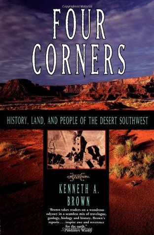 Four Corners: History, Land, and People of the Desert Southwest – Masterful Nature Writing Exploring Geological Wonders and Ancient Anasazi Pueblos (Paperback)