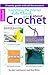 Leisure Arts Everything the Internet Didn't Teach You About Crochet