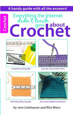 Leisure Arts Everything The Internet Didn't Teach You About Crochet (Paperback)