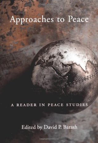 Approaches to Peace: A Reader in Peace Studies (Paperback)