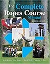 The Complete Ropes Course Manual The Complete Ropes Course Manual