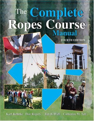 The Complete Ropes Course Manual (Paperback)