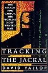 Tracking the Jackal: The Search for Carlos, the World's Most Wanted Man Tracking the Jackal: The Search for Carlos, the World's Most Wanted Man