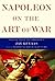 Napoleon on the Art of War