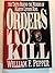 Orders to Kill: The Truth Behind the Murder of Martin Luther King Jr.