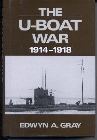 The U-Boat War, 1914-1918 (Hardcover)