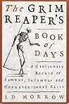 The Grim Reaper's Book of Days: A Cautionary Record of Famous, Infamous, and Unconventional Exits