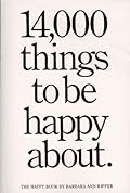 14,000 Things to Be Happy About: The Happy Book