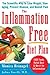 The Inflammation-Free Diet Plan by Monica Reinagel The Inflammation-Free Diet Plan by Monica Reinagel