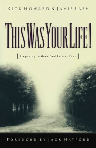 This Was Your Life!: Preparing to Meet God Face to Face (Paperback)