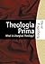 Theologia Prima: What is Liturgical Theology?