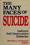 The Many Faces of Suicide by Norman L. Farberow
