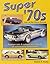 Super '70s: Cars of the Dis...