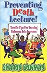 Preventing Death By Lecture! - Terrific Tips For Turning Listeners Into Learners
