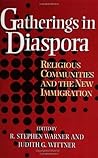 Gatherings in Diaspora: Religious Communities and the New Immigration