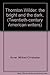 Thornton Wilder: the bright and the dark, (Twentieth-century American writers)