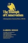 The Triumph of Conservatism: A Reinterpretation of American History, 1900–1916