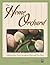 The Home Orchard: Growing Y...