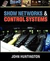 Show Networks and Control Systems: Formerly "Control Systems for Live Entertainment"