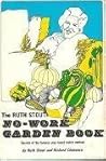 The Ruth Stout No-Work Garden Book: Secrets of the Famous Year-Round Mulch Method