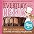 Everyday Classics: 68 Tasty & Essential Gluten-Free, Dairy-Free, Egg-Free and Soy-Free Recipes