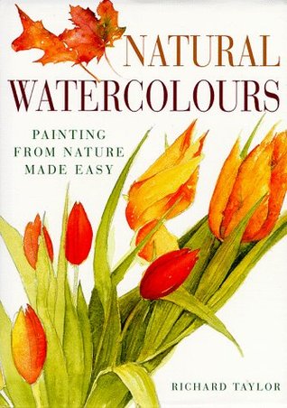 Natural Watercolours: Painting from Nature Made Easy (Hardcover)