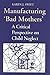 Manufacturing 'Bad Mothers'...