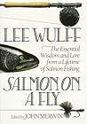 Salmon on a Fly: The Essential Wisdom and Lore from a Lifetime of Salmon Fishing Salmon on a Fly: The Essential Wisdom and Lore from a Lifetime of Salmon Fishing