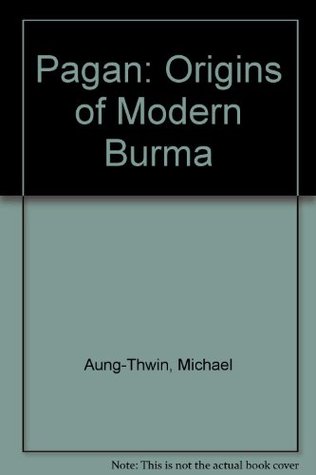 Pagan: The Origins of Modern Burma (Hardcover)