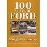 100 Years Of Ford: A Centennial Celebration Of The Ford Motor Company