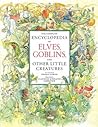 The Complete Encyclopedia of Elves, Goblins, And Other Little... by Pierre Dubois