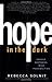 Hope in the Dark by Rebecca Solnit