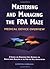Mastering and Managing the Fda Maze: Medical Device Overview : A Training and Management Desk Reference for Manufacturers Regulated by the Food and Drug Administration