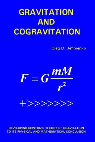 Gravitation and Cogravitation: Developing Newton's Theory of Gravitation to its Physical and Mathematical Conclusion (Paperback)