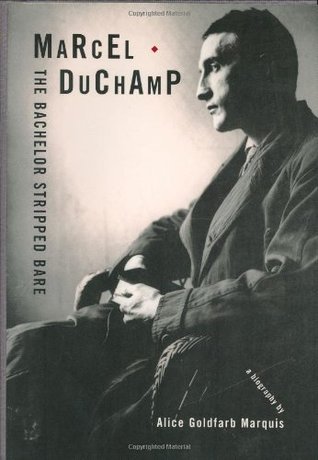 Marcel Duchamp: The Bachelor Stripped Bare: A Biography (Hardcover)