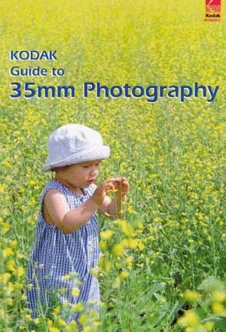 Kodak Guide to 35mm Photography: Techniques for Better Pictures (Paperback)