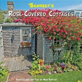 Sconset's Rose Covered Cottages (Hardcover)