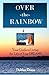 Over The Rainbow: The Guide...