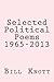 Selected Political Poems 1965-2013