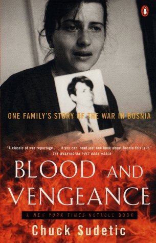 Blood and Vengeance: One Family's Story of the War in Bosnia (Paperback)