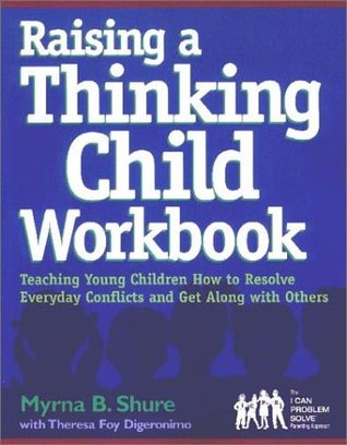 Raising a Thinking Child Workbook: Teaching Young Children How to Resolve Everyday Conflicts and Get Along with Others (Paperback)