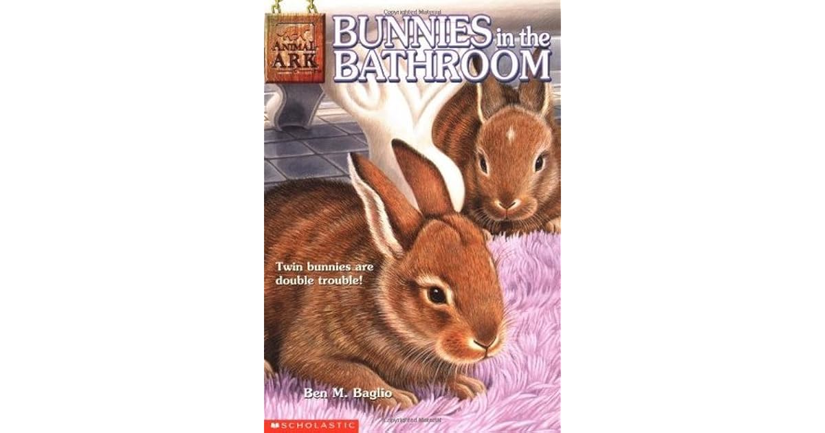 Bunnies in the Bathroom (Animal Ark, 15) by Ben M. Baglio