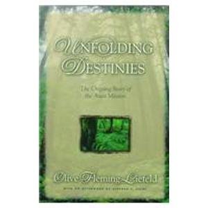 Unfolding Destinies: The Ongoing Story of the Auca Mission (Paperback)