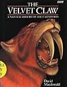 The Velvet Claw: A Natural History of the Carnivores The Velvet Claw: A Natural History of the Carnivores