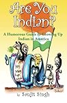Are You Indian?  A Humorous Guide to Growing Up Indian in America